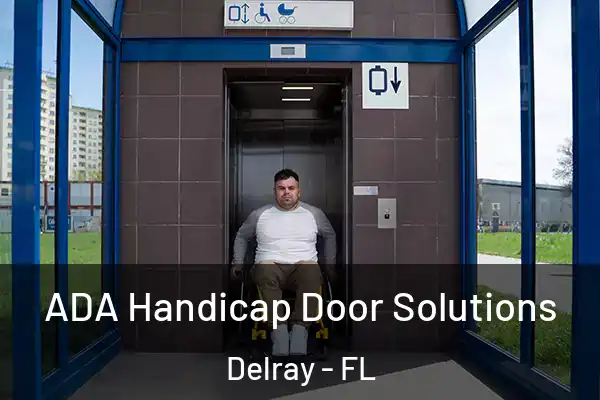 ADA Handicap Door Solutions Delray - FL