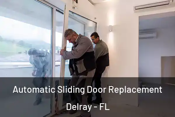 Automatic Sliding Door Replacement Delray - FL