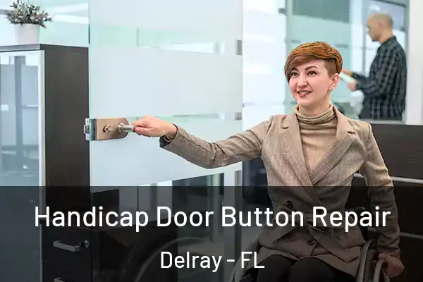 Handicap Door Button Repair Delray - FL