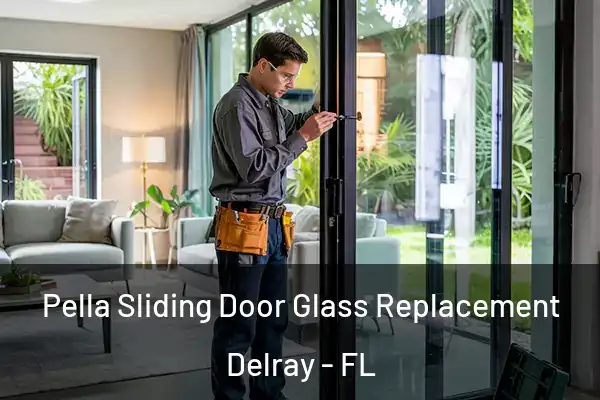 Pella Sliding Door Glass Replacement Delray - FL