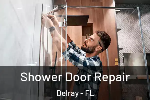Shower Door Repair Delray - FL