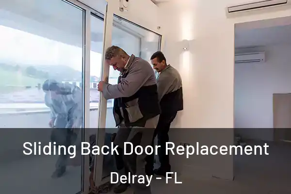 Sliding Back Door Replacement Delray - FL