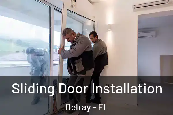 Sliding Door Installation Delray - FL